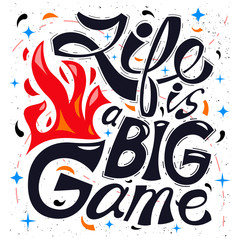 Handwritten inscription Life is a big game. Vector illustration for printing on clothing or poster