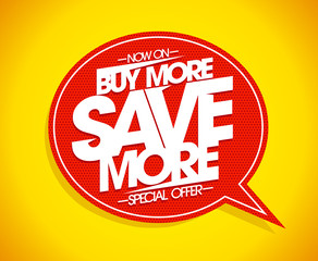 Buy more save more speech bubble poster