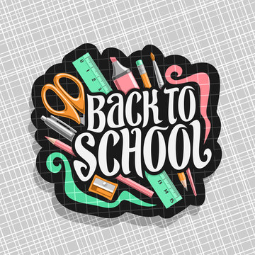 Vector logo for School, dark sign with set of writing accessories and original typeface for words back to school, on label with checkered background colorful stationery for university lesson in class.