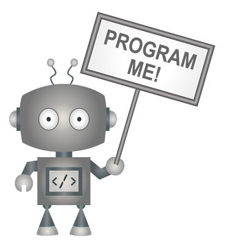 Robot holding sign that says " Program me "