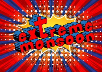 Extreme Monsoon - Comic book style word on abstract background.