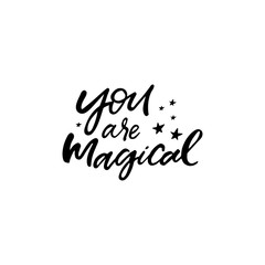 Hand drawn lettering card. The inscription: you are magical. Perfect design for greeting cards, posters, T-shirts, banners, print invitations.