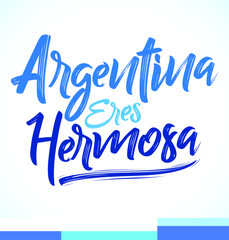 Argentina eres hermosa, Argentina you are beautiful spanish text, vector lettering illustration