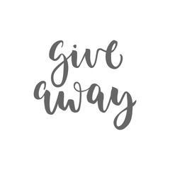 Giveaway calligraphic lettering on white isolated background. Modern brush calligraphy. Vector logo for banners and ad posts in social madia. Editable template.