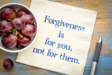 Forgiveness is for your not for them