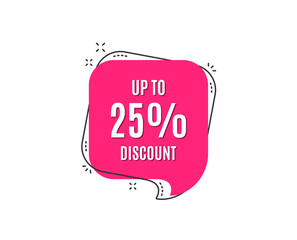 Up to 25% Discount. Sale offer price sign. Special offer symbol. Save 25 percentages. Speech bubble tag. Trendy graphic design element. Vector