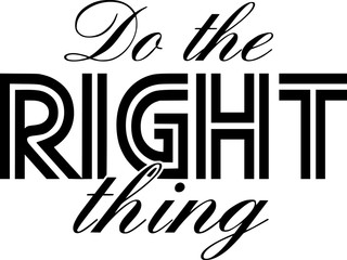 Typography Word Art Poster Decoration Do The Right Thing