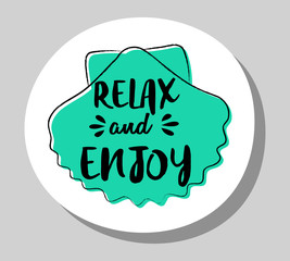 Relax and enjoy - summer badge with funny text and illustration. Vector.