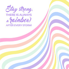 Pastel rainbow background, inspirational quote lettering - Stay strong. LGBTQ colors. Abstract geometric striped pattern, rainbow stripes. Vector illustration. Colorful wave, wavy LGBT flag.