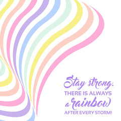 Pastel rainbow background, inspirational quote lettering - Stay strong. LGBTQ colors. Abstract geometric striped pattern, rainbow stripes. Vector illustration. Colorful wave, wavy LGBT flag.