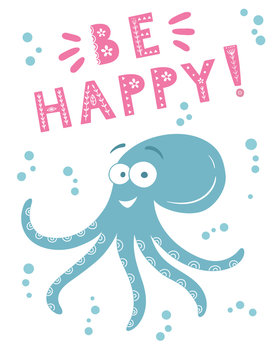 Card with cute octopus. Be happy. Vector illustration.