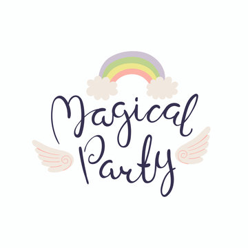 Hand written lettering quote Magical party with angel wings and rainbow. Isolated objects on white background. Vector illustration. Design concept for banner, greeting card.