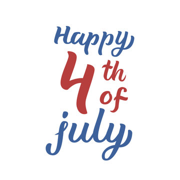 Happy 4th of July. USA Independence Day. Hand lettering quote with blue and red colors. Isolated on white background. Vector illustration.
