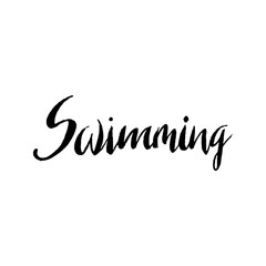 Fototapeta premium Swimming hand drawn lettering for designing sport event or marathon or competition of swimmers or triathlon team or club materials, check list, invitation, poster, banner, logo, printing or website