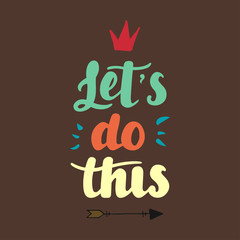 Let s do this hand drawn lettering vector illustration