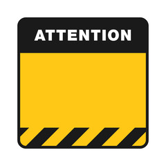 Attention frame with caution stripes in the bottom isolated on white background. Black and yellow template of danger warning. Design for caution banner, poster or signboard.