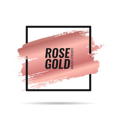 Rose gold brushes strokes. Picture frame. Template for banners, advertising signs, flyers, postcards. Vector illustration