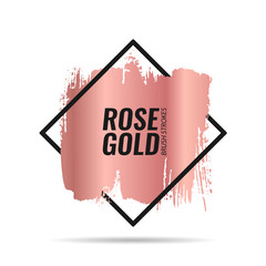 Rose gold brushes strokes. Picture frame. Template for banners, advertising signs, flyers, postcards. Vector illustration