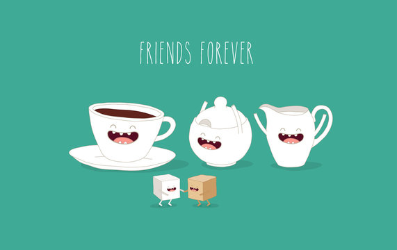 The cup of coffee with milk and sugar are friends forever. Use for card, poster, banner, web design and print on t-shirt. Easy to edit. Vector illustration.