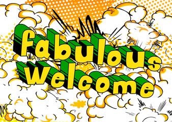 Fabulous Welcome - Comic book word on abstract background.