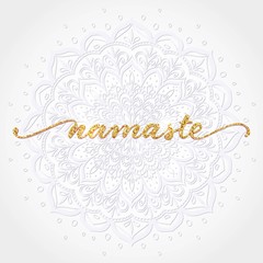 Fototapeta na wymiar Namaste, indian greeting, hand drawn lettering with golden glitter texture on abstract doodle round ornament on white background, mandala boho design. Vector illustration.
