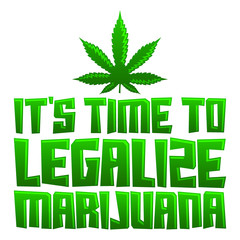 It's time to legalize Marijuana, vector lettering design