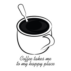 Coffee takes me to my happy place