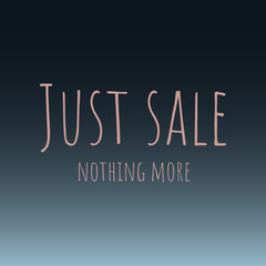 Just Sale Nothing More