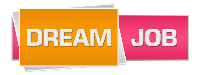 Dream Job Pink Orange Horizontal 