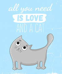 Naklejka premium Vector cartoon illustration of cute cat with funny lettering phrase «all you need is love and a cat»