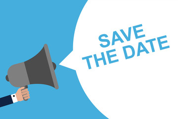 Hand Holding Megaphone With Speech Bubble SAVE THE DATE. Announcement. Vector illustration