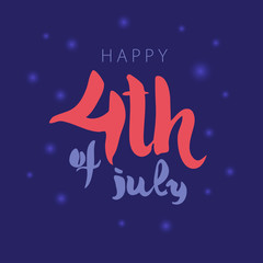 Happy Fourth of July. Hand drawn lettering.Vector calligraphy phrase