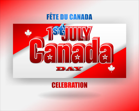 Holiday design, background with 3d texts, maple leaf and national flag colors, for First of July, Canada National day, celebration; Vector illustration