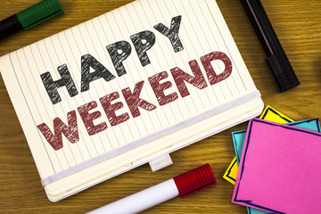 Handwriting text writing Happy Weekend. Concept meaning Wishing you have a good relaxing days Get...
