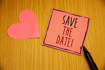 Writing note showing  Save The Date Motivational Call. Business photos showcasing Remember not to schedule anything that time