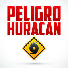Peligro Huracan, Danger Hurricane warning Spanish text, vector sign, natural disaster warning 