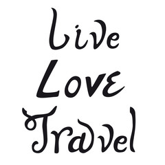 live, love, travel hand drawn brush lettering quote. Hand written calligraphy design element.