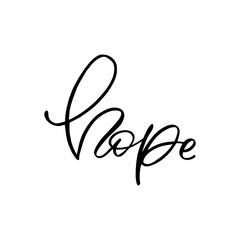 Hand drawn lettering card. The inscription: hope. Perfect design for greeting cards, posters, T-shirts, banners, print invitations.