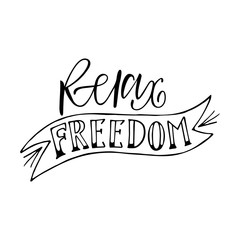 Relax freedom. Isolated vector, calligraphic phrase. Hand calligraphy, lettering. Summer tourist design for logo, banners, emblems, prints, photo overlays, t shirts, posters, greeting card.