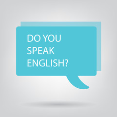do you speak english written on speech bubble- vector illustration