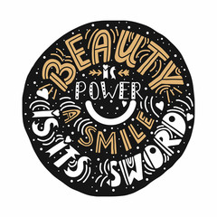 Motivational quote. Beauty is power; a smile is its sword. Vector illustration with hand-lettering inspiration, on black round background with swirls, points and hearts. 