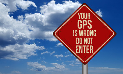 Your GPS is wrong do not enter metallic vintage sign over blue sky with clouds, 3D illustration