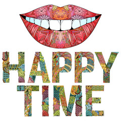 Word HAPPY TIME with silhouette of lips. Vector decorative zentangle object