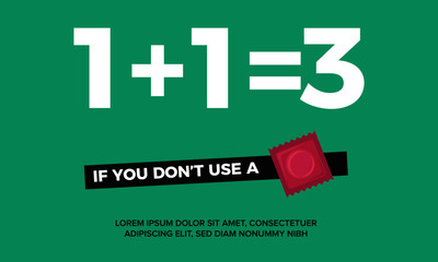1 + 1 = 3, condom theory. Put the condom / contraceptive on for safe sex.