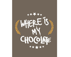 Fototapeta na wymiar where is my chocolate
