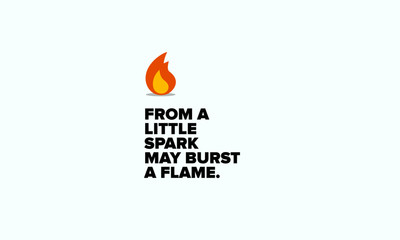 From a little spark may burst a flame Motivational Quote Vector Poster Design