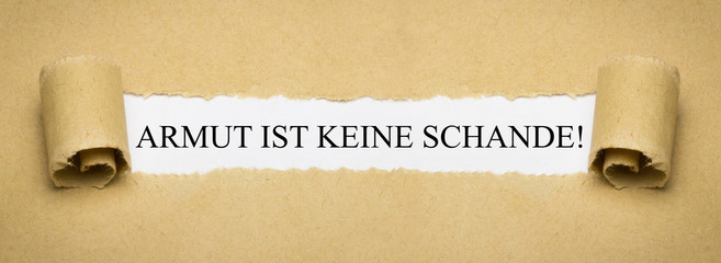 Armut ist keine Schande!