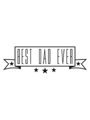 banner sticker aufkleber best in the world text dad ever liebe papa beste welt vatertag geburtstag geschenk kinder familie stolz tochter sohn