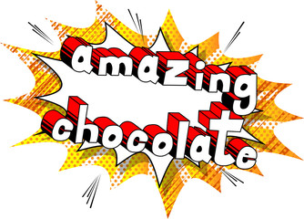 Amazing Chocolate - Comic book word on abstract background.