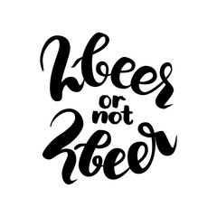 2beer or not 2beer. Two beer or not two beer. Traditional German Oktoberfest bier festival.  hand-drawn brush lettering illustration isolated on white